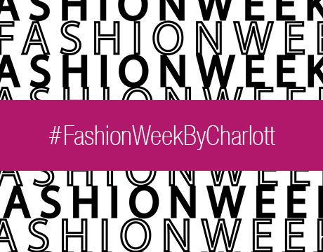 La FashionWeekByCharlott